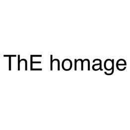 ThE homage | ｵﾏｰｼﾞｭ